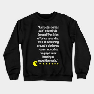 Computer Games Don't Affect Kids Crewneck Sweatshirt